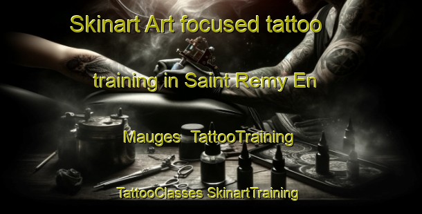 Skinart Art-focused tattoo training in Saint Remy En Mauges | #TattooTraining #TattooClasses #SkinartTraining-France