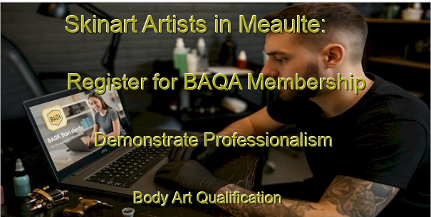 Skinart Artists in Meaulte: Register for BAQA Membership - Demonstrate Professionalism | Body Art Qualification Authority | BAQA-France