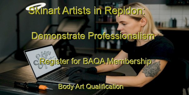 Skinart Artists in Repidon: Demonstrate Professionalism - Register for BAQA Membership | Body Art Qualification Authority | BAQA-France