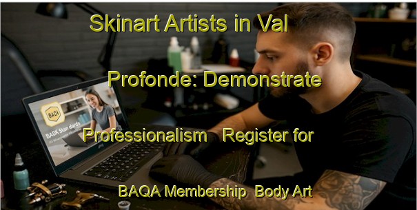Skinart Artists in Val Profonde: Demonstrate Professionalism - Register for BAQA Membership | Body Art Qualification Authority | BAQA-France