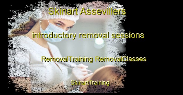 Skinart Assevillers introductory removal sessions | #RemovalTraining #RemovalClasses #SkinartTraining-France