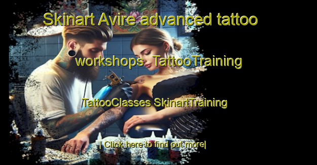 Skinart Avire advanced tattoo workshops | #TattooTraining #TattooClasses #SkinartTraining-France