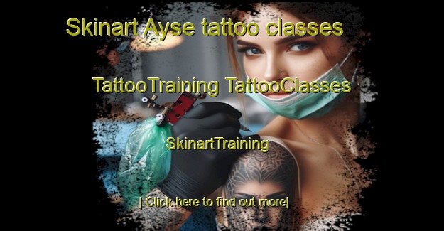 Skinart Ayse tattoo classes | #TattooTraining #TattooClasses #SkinartTraining-France