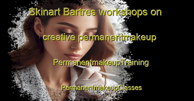 Skinart Bartres workshops on creative permanentmakeup | #PermanentmakeupTraining #PermanentmakeupClasses #SkinartTraining-France