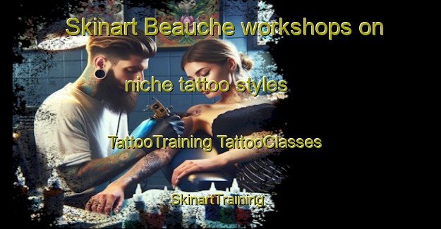 Skinart Beauche workshops on niche tattoo styles | #TattooTraining #TattooClasses #SkinartTraining-France