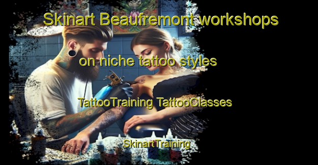 Skinart Beaufremont workshops on niche tattoo styles | #TattooTraining #TattooClasses #SkinartTraining-France