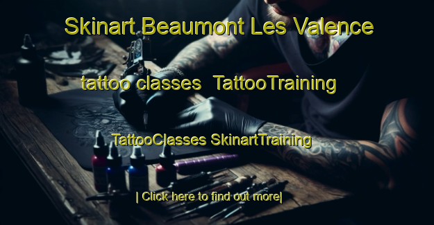 Skinart Beaumont Les Valence tattoo classes | #TattooTraining #TattooClasses #SkinartTraining-France