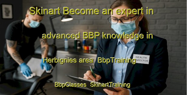 Skinart Become an expert in advanced BBP knowledge in Herbignies area | BbpTraining | BbpClasses | SkinartTraining-France