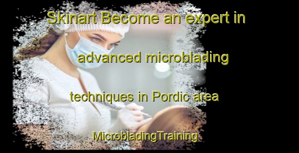 Skinart Become an expert in advanced microblading techniques in Pordic area | MicrobladingTraining | MicrobladingClasses | SkinartTraining-France