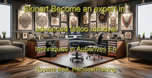 Skinart Become an expert in advanced tattoo removal techniques in Auberives En Royans area | RemovalTraining | RemovalClasses | SkinartTraining-France