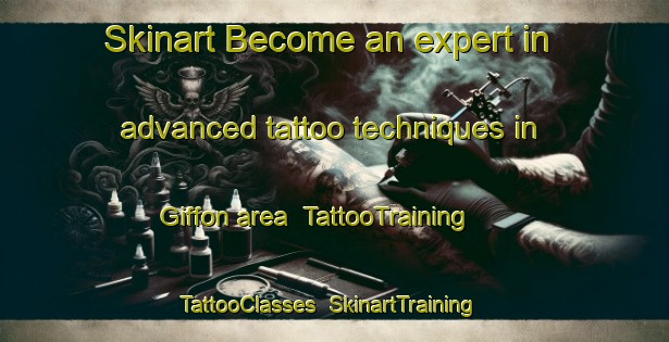 Skinart Become an expert in advanced tattoo techniques in Giffon area | TattooTraining | TattooClasses | SkinartTraining-France
