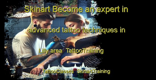 Skinart Become an expert in advanced tattoo techniques in Lilly area | TattooTraining | TattooClasses | SkinartTraining-France
