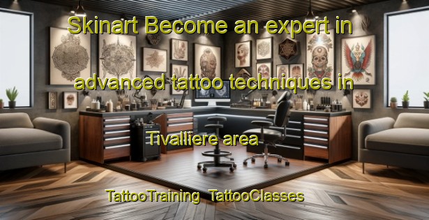 Skinart Become an expert in advanced tattoo techniques in Tivalliere area | TattooTraining | TattooClasses | SkinartTraining-France