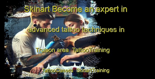 Skinart Become an expert in advanced tattoo techniques in Truison area | TattooTraining | TattooClasses | SkinartTraining-France