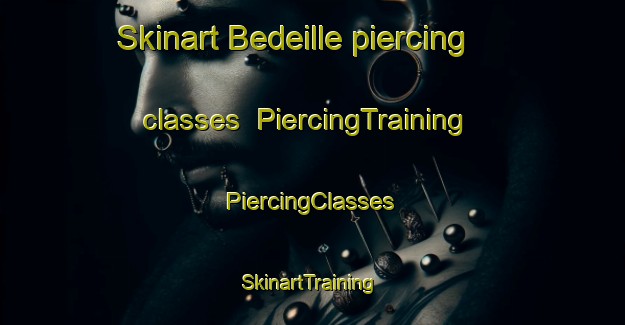 Skinart Bedeille piercing classes | #PiercingTraining #PiercingClasses #SkinartTraining-France