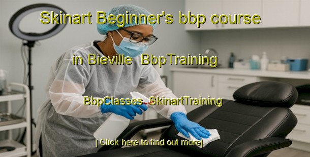Skinart Beginner's bbp course in Bieville | BbpTraining | BbpClasses | SkinartTraining-France