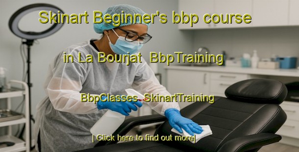 Skinart Beginner's bbp course in La Bourjat | BbpTraining | BbpClasses | SkinartTraining-France