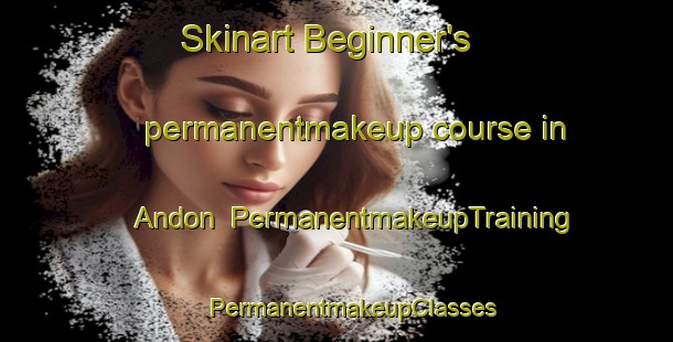 Skinart Beginner's permanentmakeup course in Andon | #PermanentmakeupTraining #PermanentmakeupClasses #SkinartTraining-France