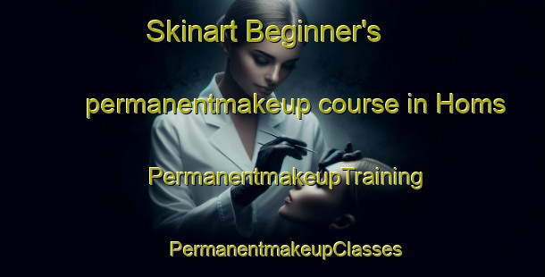 Skinart Beginner's permanentmakeup course in Homs | #PermanentmakeupTraining #PermanentmakeupClasses #SkinartTraining-France