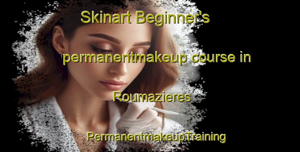 Skinart Beginner's permanentmakeup course in Roumazieres | #PermanentmakeupTraining #PermanentmakeupClasses #SkinartTraining-France