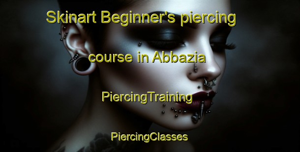 Skinart Beginner's piercing course in Abbazia | #PiercingTraining #PiercingClasses #SkinartTraining-France