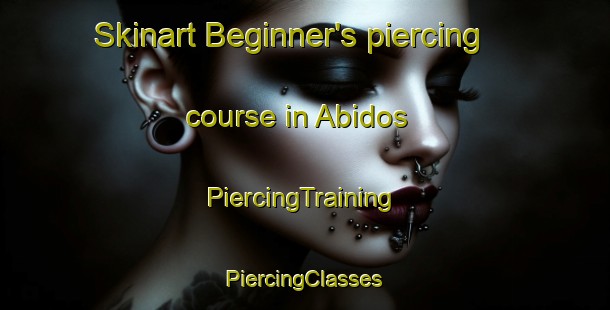 Skinart Beginner's piercing course in Abidos | #PiercingTraining #PiercingClasses #SkinartTraining-France