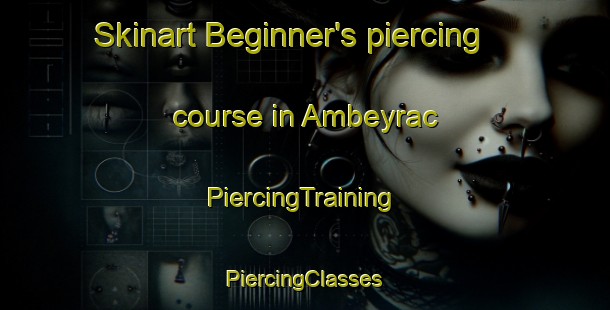 Skinart Beginner's piercing course in Ambeyrac | #PiercingTraining #PiercingClasses #SkinartTraining-France