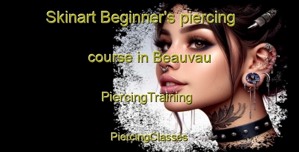 Skinart Beginner's piercing course in Beauvau | #PiercingTraining #PiercingClasses #SkinartTraining-France