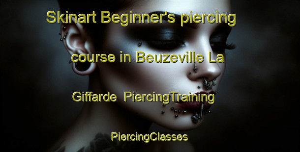 Skinart Beginner's piercing course in Beuzeville La Giffarde | #PiercingTraining #PiercingClasses #SkinartTraining-France