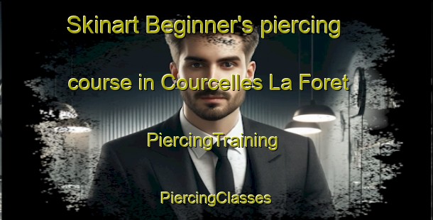 Skinart Beginner's piercing course in Courcelles La Foret | #PiercingTraining #PiercingClasses #SkinartTraining-France