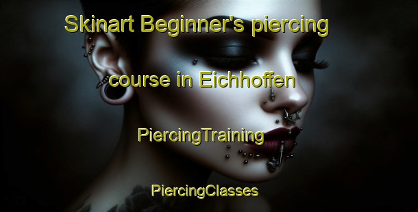 Skinart Beginner's piercing course in Eichhoffen | PiercingTraining | PiercingClasses | SkinartTraining-France