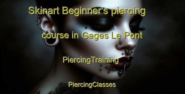 Skinart Beginner's piercing course in Gages Le Pont | #PiercingTraining #PiercingClasses #SkinartTraining-France