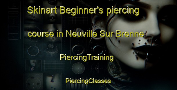 Skinart Beginner's piercing course in Neuville Sur Brenne | #PiercingTraining #PiercingClasses #SkinartTraining-France