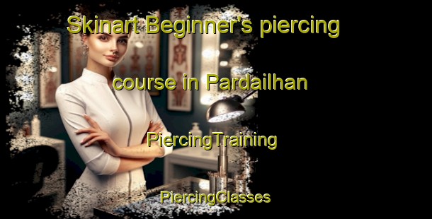 Skinart Beginner's piercing course in Pardailhan | #PiercingTraining #PiercingClasses #SkinartTraining-France