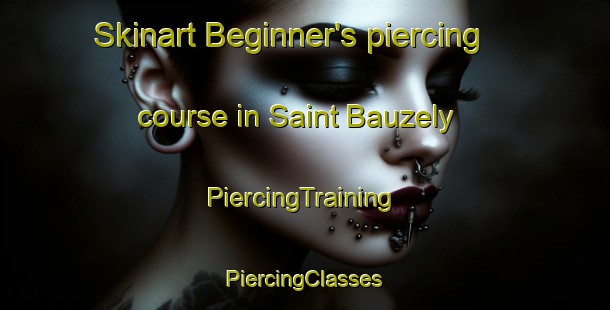 Skinart Beginner's piercing course in Saint Bauzely | #PiercingTraining #PiercingClasses #SkinartTraining-France