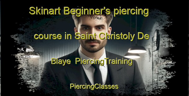 Skinart Beginner's piercing course in Saint Christoly De Blaye | #PiercingTraining #PiercingClasses #SkinartTraining-France