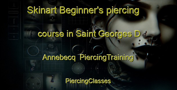 Skinart Beginner's piercing course in Saint Georges D Annebecq | #PiercingTraining #PiercingClasses #SkinartTraining-France