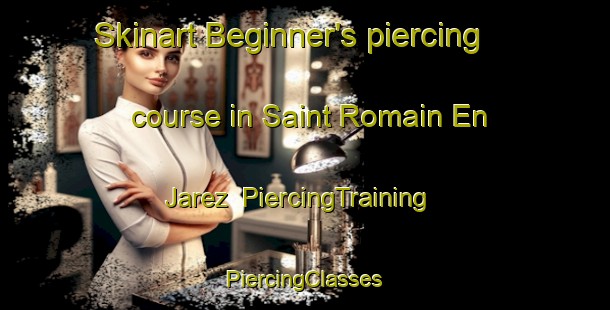 Skinart Beginner's piercing course in Saint Romain En Jarez | #PiercingTraining #PiercingClasses #SkinartTraining-France