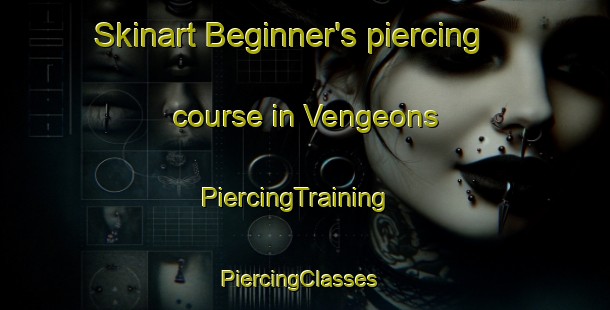 Skinart Beginner's piercing course in Vengeons | PiercingTraining | PiercingClasses | SkinartTraining-France
