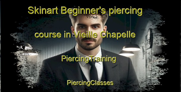 Skinart Beginner's piercing course in Vieille Chapelle | #PiercingTraining #PiercingClasses #SkinartTraining-France