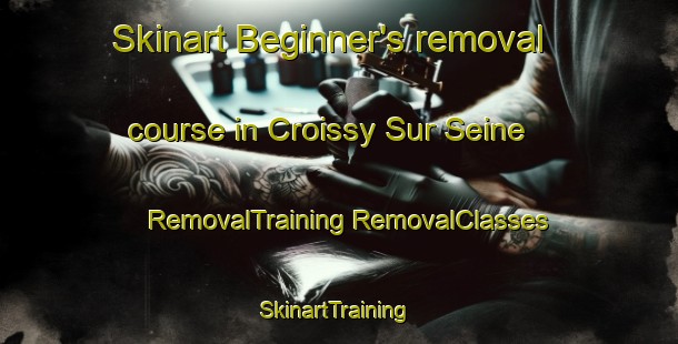 Skinart Beginner's removal course in Croissy Sur Seine | #RemovalTraining #RemovalClasses #SkinartTraining-France