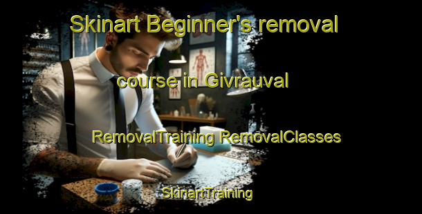 Skinart Beginner's removal course in Givrauval | #RemovalTraining #RemovalClasses #SkinartTraining-France