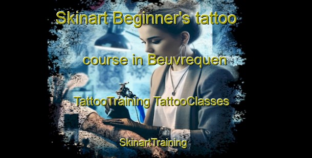 Skinart Beginner's tattoo course in Beuvrequen | #TattooTraining #TattooClasses #SkinartTraining-France