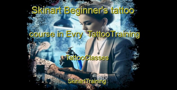Skinart Beginner's tattoo course in Evry | TattooTraining | TattooClasses | SkinartTraining-France