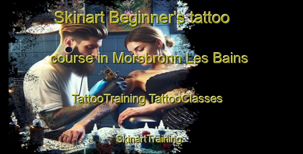 Skinart Beginner's tattoo course in Morsbronn Les Bains | #TattooTraining #TattooClasses #SkinartTraining-France