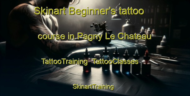 Skinart Beginner's tattoo course in Pagny Le Chateau | TattooTraining | TattooClasses | SkinartTraining-France