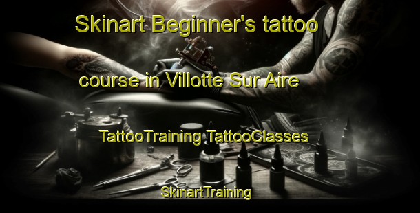 Skinart Beginner's tattoo course in Villotte Sur Aire | #TattooTraining #TattooClasses #SkinartTraining-France