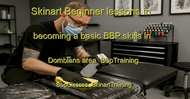 Skinart Beginner lessons in becoming a basic BBP skills in Domblans area | BbpTraining | BbpClasses | SkinartTraining-France