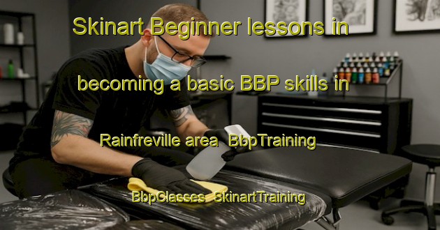 Skinart Beginner lessons in becoming a basic BBP skills in Rainfreville area | BbpTraining | BbpClasses | SkinartTraining-France