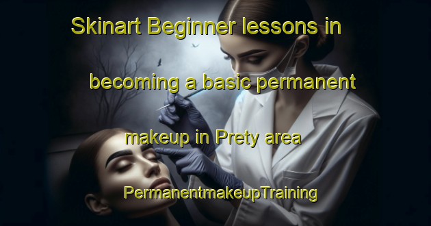 Skinart Beginner lessons in becoming a basic permanent makeup in Prety area | PermanentmakeupTraining | PermanentmakeupClasses | SkinartTraining-France
